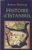 Histoire d'Istanbul. Mantran Robert