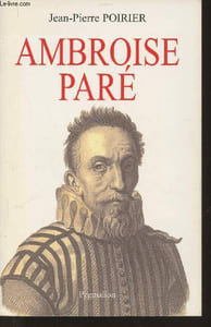 Ambroise Paré- un urgentiste au XVIe siècle