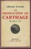 "La destruction de Carthage 264-146 av. J.C. (1er tome de la trilogie ""La mort des Empires"")". Walter Gérard