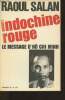 Indochine Rouge, le message d'Hô Chi Minh. Salan Raoul