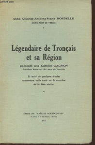 Légendaire de Tronçais et sa région- suivi de quelques études concernant cette forêt ou la manière de la bien visiter.