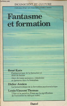 "Fantasme et formation (Collection ""Inconscient et culture"")". Kaës René, Anzieu Didier, Thomas Louis-Vincent