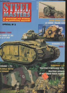 Steel masters- Le magazine des blindés et du modélisme militaire- Spécial n°2/ N°10, Aout/Septembre 1995 au n°14, Avril/Mai 1996-Sommaire: France ...