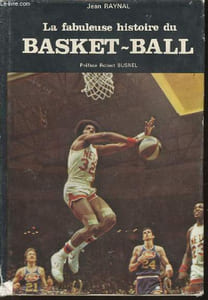 La fabuleuse histoire du Basket-Ball