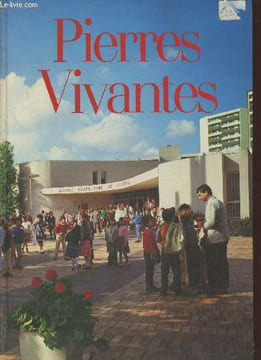 Pierres vivantes- Recueil catholique de documents privilégiés de la foi (aux enfants de C.M. et à leurs aînés, à leurs catéchistes et à leurs parents. ...