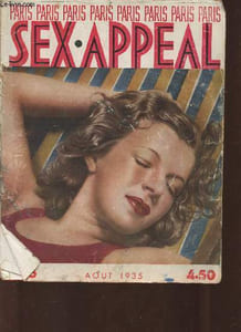 Paris- Sex Appeal n°25- Aout 1935 (revue érotique)-Sommaire: La vie ardente de César Borgia par Louis Saurel- Trois Femmes en une par Andre Salmon- La belle des berges par André Warnod- Nuits de l'Orient par Jean Mezerette- Fruits du verger et fruits de c