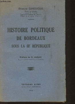 Histoire politique de Bordeaux sous la IIIe République. Ginestous Etienne