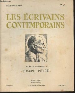 Les écrivains contemporains n°26- Décembre 1956-Sommaire: Joseph Peyré par Jean Lebrau- Joseph Peyré et son oeuvre par Léonce Peillard-Sang et lumières- etc.
