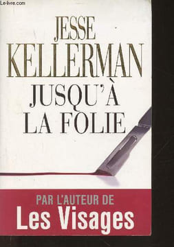 Jusqu'à la folie. Kellerman Jesse