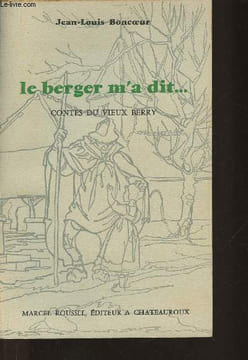 Le berger m'a dit... contes du vieux Berry. Boncoeur Jean-Louis