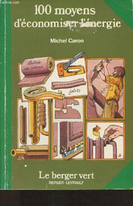 "100 moyens d'économiser l'énergie (Collection ""Le berger vert"")"
