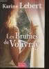 Les brumes de Vouvray. Lebert Karine