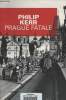 Prague fatale. Kerr Philip