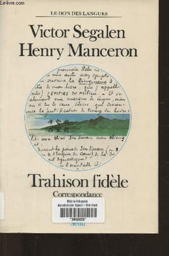 Trahison fidèle- Correspondance (1907-1918). Segalen Victor, Manceron Henry