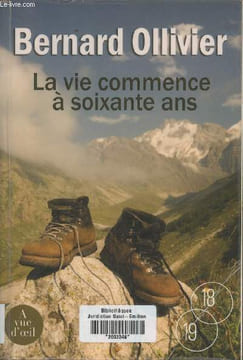 La vie commence à soixante ans. Ollivier Bernard