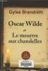 Oscar Wilde et le meurtre aux chandelles. Brandreth Gyles
