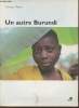 Un autre Burundi. Kaburahe Antoine,Katihabwa S.,Martin Christel,etc