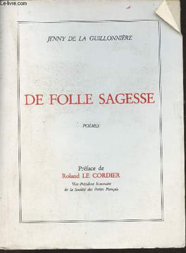 De folle sagesse- poèmes. De La Guillonnière Jenny, Le Cordier Roland