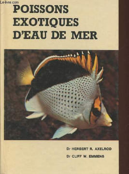 Poissons exotiques d'eau de mer. Dr Axelrod Herbert R., Dr Emmens Cliff W.