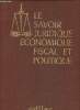 Le savoir juridique, économique, fiscal et politique- Mise à jour 1975. Collectif