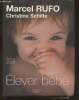 Elever bébé- Edition 2006. Rufo Marcel, Schilte Christine