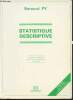 Statistique descriptive- nouvelle méthode pour bien comprendre et réussir- 3e édition. Py Bernard
