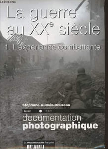 La guerre au XXe siècle Tome 1: l'expérience combattante- Dossier n°8041, documentation photographique
