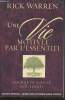 Une vie motivée par l'essentiel- Pourquoi suis-je sur Terre?. Warren Rick