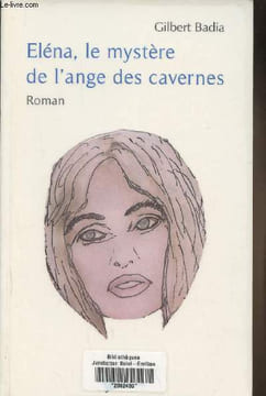 Eléna, le mystère de l'ange des cavernes. Badia Gilbert