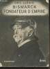 Bismarck fondateur d'Empire. Ludwig Emil