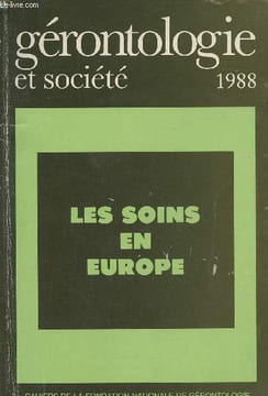 Gérontologie et société n°47- Décembre 1998-Janvier 1989- Les soins en Europe-Sommaire: Soigner ou prendre soin ? par Paul Paillat- L'étude ...