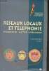 R&eacute;seaux locaux et t&eacute;l&eacute;phone- Technologies, ma&icirc;trese, int&eacute;gration. Ghernaouti-H&eacute;lie S., Dufour A.