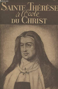 Sainte Thérèse de Jésus à l'école du Christ. R.P.De Juvigny S.J.