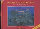 Magische labyrinthe- Reisen durch Raum und Zeit. Jeitner-Hartmann Bertrun