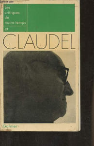 Les critiques de notre temps et Claudel