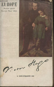 Europe numéro spécial n°74-75- Février/Mars 1952 (30eme année)-Sommaire: Défendre la République par Pierre Abraham- Le vieux Orphée par Romain Rolland- Le vrai Victor Hugo par Maurice Levaillant- Notes sur la lecture des poètes nommés Victor Hugo par Clau