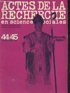 Actes de la recherche en sciences sociales n°44-45- Novembre 1982-Sommaire: La sainte famille- l'épiscopar français dans le champ du pouvoir par Pierre Bourdieu et Monique de Saint Martin- Les classes moyennes et l'aggiornamento de l'Elgise par André Rous