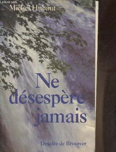 Ne desespère pas