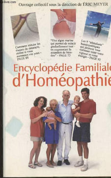 Encyclopédie familiale d'Homéopathie- De quoi souffrez-vous et comment vous guerir, 2609 remèdes de médecine naturelle. Meyer Eric (Sous la direction ...