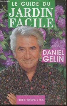 Le guide du jardin facile. Gelin Daniel