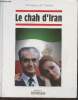 "Le chah d'Iran (Collection ""Chroniques de l'Histoire"")". Collectif
