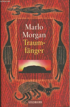 Traumfänger- Die reise einer frau in die welt der Aborigines. Morgan Marlo