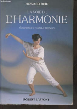La voie de l'harmonie- Guide des arts martieux intérieurs. Reid Howard,Connor Danny,Sutton Nigel,Rusher Robin