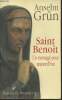 Saint Benoît, un message pour aujourd'hui. Grün Anselm