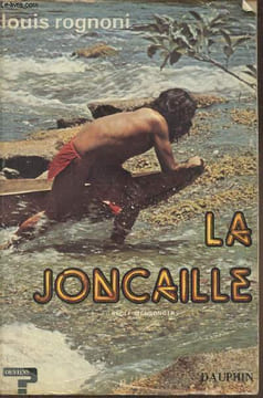 La joncaille- Récit mensonger (par omission). Rognoni Louis