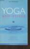 Yoga anti-stress- Un guide pour relâcher les points de tension de votre corps et laisser le champ libre à l'esprit, la créativité, l'harmonie et la ...