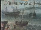 L'aventure de la voile 1520-1914. Capitaine Macintyre Donald, Bourne William, etc