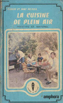 La cuisine de plein air- Recettes et matériel. Peltier Claude et Jane