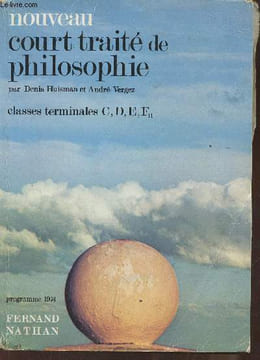 Nouveau traité de philosophie- Classes terminales C, D, E, F 11. Huisman Denis, Vergez André