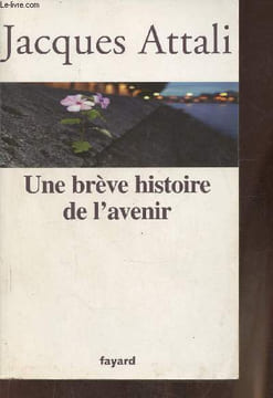 Une brève histoire de l'avenir. Attali Jacques